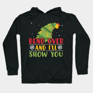 Bend over an ill show you-christmas tree sweater Hoodie